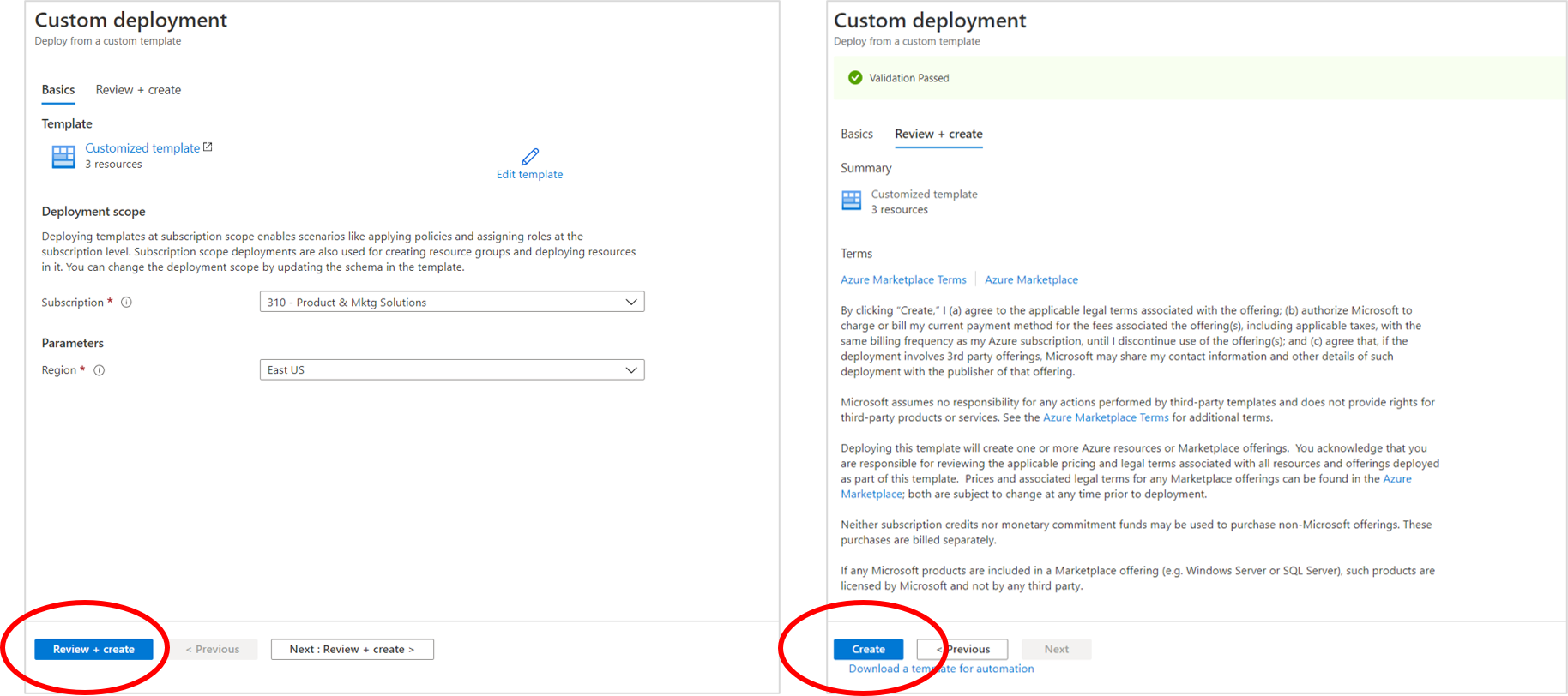 The Azure resource template will be in the form of a custom deployment template